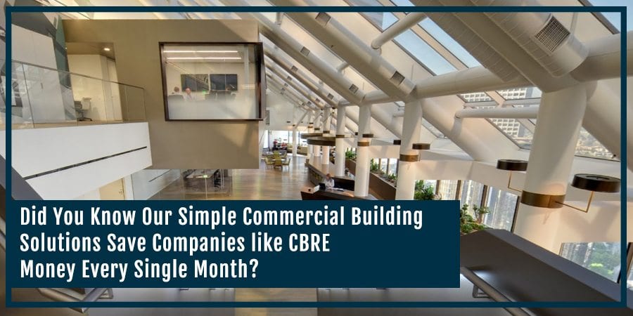 Did You Know Our Simple Commercial Building Solutions Save Companies like CBRE Money Every Single Month? - CampbellWindowFilm.com